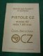 CZ Czech Model 83 Pistol 7.65 32 ACP Manual IN CZECH LANGUAGE CZ Czech Model 83 Pistol 7.65 32 ACP Manual IN CZECH LANGUAGE