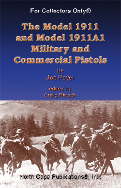 Model 1911 & Model 1911A1 Military & Commercial Pistols Model 1911 & Model 1911A1 Military & Commercial Pistols