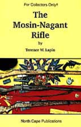 The Mosin-Nagant Rifle, 5th Revised and Expanded Edition - Click Image to Close