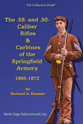 The .58- & .50-Caliber Rifles & Carbines of Springfield Armory - Click Image to Close