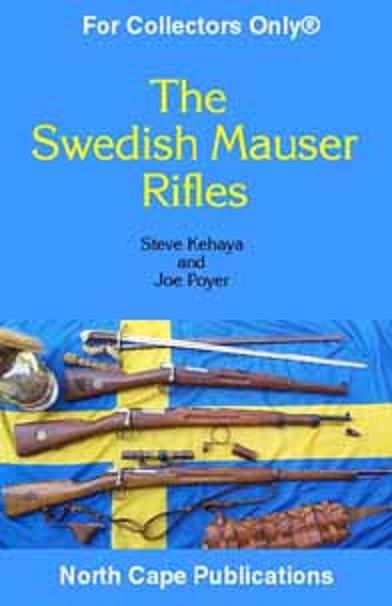 The Swedish Mauser Rifles, "2nd Revised Edition" The Swedish Mauser Rifles, "2nd Revised Edition"